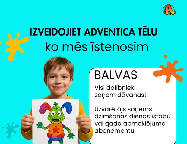 KONKURSS: IZVEIDO SAVU ADVENTICA TĒLU!